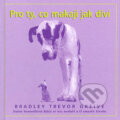 Kniha: Pro ty, co makají jak diví (Bradley Trevor Greive). Metafora, 2005 Kniha: Pro ty, co makají jak diví (Bradley Trevor Greive). Metafora, 2005