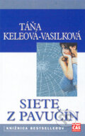 Kniha: Siete z pavučín (Táňa Keleová-Vasilková). Ikar, 2005 Kniha: Siete z pavučín (Táňa Keleová-Vasilková). Ikar, 2005