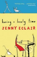 Kniha: Having a Lovely Time (Jenny Eclair). Time warner, 2005 Kniha: Having a Lovely Time (Jenny Eclair). Time warner, 2005