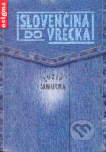 Kniha: Slovenčina do vrecka (Jozef Šimurka). Enigma, 2005 Kniha: Slovenčina do vrecka (Jozef Šimurka). Enigma, 2005