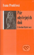 Kniha: Pár obyčejných dnů (Ivana Prudičová). Eroika, 2005 Kniha: Pár obyčejných dnů (Ivana Prudičová). Eroika, 2005
