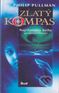 Kniha: Zlatý kompas (Philip Pullman). Ikar, 2003 Kniha: Zlatý kompas (Philip Pullman). Ikar, 2003
