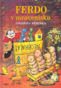 Kniha: Ferdo v mravenisku (Ondřej Sekora). Buvik, 2003 Kniha: Ferdo v mravenisku (Ondřej Sekora). Buvik, 2003