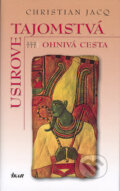 Kniha: Usirove tajomstvá 3 - Ohnivá cesta (Christian Jacq), 2005 Kniha: Usirove tajomstvá 3 - Ohnivá cesta (Christian Jacq), 2005