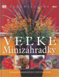 Kniha: Veľké minizáhradky (Paul Williams). Ikar, 2005 Kniha: Veľké minizáhradky (Paul Williams). Ikar, 2005