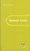 Kniha: Animal triste (Monika Maronová). Albatros CZ, 2005 Kniha: Animal triste (Monika Maronová). Albatros CZ, 2005