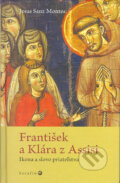 Kniha: František a Klára z Assisi (Jesus Sanz Montes). Serafín, 2005 Kniha: František a Klára z Assisi (Jesus Sanz Montes). Serafín, 2005