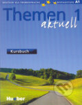Kniha: Themen 1 aktuell - Kursbuch (Hartmut Aufderstraße, Heiko Bock a kolektiv). Max Hueber Verlag, 2003 Kniha: Themen 1 aktuell - Kursbuch (Hartmut Aufderstraße, Heiko Bock a kolektiv). Max Hueber Verlag, 2003