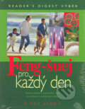 Kniha: Feng-šuej pro každý den (Simon Brown). Reader´s Digest Výběr, 2005 Kniha: Feng-šuej pro každý den (Simon Brown). Reader´s Digest Výběr, 2005