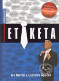 Kniha: Etiketa (Ivo Mathé a Ladislav Špaček). BB/art, 2005 Kniha: Etiketa (Ivo Mathé a Ladislav Špaček). BB/art, 2005