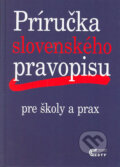 Kniha: Príručka slovenského pravopisu (Autorský kolektív). Ottovo nakladatelství, 2005 Kniha: Príručka slovenského pravopisu (Autorský kolektív). Ottovo nakladatelství, 2005