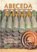 Kniha: Abeceda vína (Zdeněk Kuttelvašer). Radix, 2003 Kniha: Abeceda vína (Zdeněk Kuttelvašer). Radix, 2003