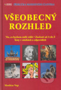 Kniha: Všeobecný rozhled (Matthias Vogt). Rebo, 2005 Kniha: Všeobecný rozhled (Matthias Vogt). Rebo, 2005