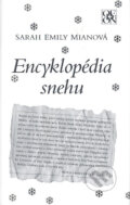 Kniha: Encyklopédia snehu (Sarah Emily Mianová). Odeon, 2005 Kniha: Encyklopédia snehu (Sarah Emily Mianová). Odeon, 2005