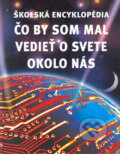 Kniha: Čo by som mal vedieť o svete okolo nás (Autorský kolektív). Viktoria Print, 2005 Kniha: Čo by som mal vedieť o svete okolo nás (Autorský kolektív). Viktoria Print, 2005