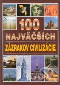 Kniha: 100 najväčších zázrakov civilizácie (Patricia Sechi-Johnsová). Timy Partners, 1998 Kniha: 100 najväčších zázrakov civilizácie (Patricia Sechi-Johnsová). Timy Partners, 1998