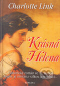 Kniha: Krásná Helena (Charlotte Link). Fontána, 2005 Kniha: Krásná Helena (Charlotte Link). Fontána, 2005