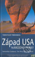 Kniha: Západ USA - národní parky - turistický průvodce (Greg Ward, Samantha Cooková a Tim Perry). Jota, 2002 Kniha: Západ USA - národní parky - turistický průvodce (Greg Ward, Samantha Cooková a Tim Perry). Jota, 2002