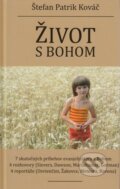 Kniha: Život s Bohom (Štefan Patrik Kováč). Lingua XP, 2015 Kniha: Život s Bohom (Štefan Patrik Kováč). Lingua XP, 2015
