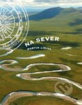 Kniha: Na sever (Martin Lipina). , 2015 Kniha: Na sever (Martin Lipina). , 2015