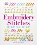 Kniha: Embroidery Stitches Step-by-Step (Lucinda Ganderton). Dorling Kindersley, 2015 Kniha: Embroidery Stitches Step-by-Step (Lucinda Ganderton). Dorling Kindersley, 2015