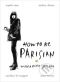 Kniha: How to be Parisian (Anne Berest). Ebury, 2014 Kniha: How to be Parisian (Anne Berest). Ebury, 2014