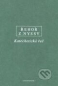 Kniha: Katechetická řeč (Řehoř z Nyssy). OIKOYMENH, 2015 Kniha: Katechetická řeč (Řehoř z Nyssy). OIKOYMENH, 2015