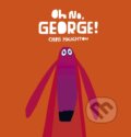 Kniha: Oh No, George! (Chris Haughton). Walker books, 2014 Kniha: Oh No, George! (Chris Haughton). Walker books, 2014