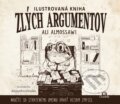 Kniha: Ilustrovaná kniha zlých argumentov (Ali Almossawi), 2015 Kniha: Ilustrovaná kniha zlých argumentov (Ali Almossawi), 2015