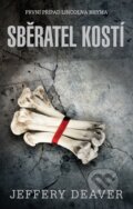 E-kniha: Sběratel kostí (Jeffery Deaver), 2015 E-kniha: Sběratel kostí (Jeffery Deaver), 2015