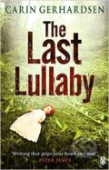 Kniha: The Last Lullaby (Carin Gerhardsen). Penguin Books, 2015 Kniha: The Last Lullaby (Carin Gerhardsen). Penguin Books, 2015