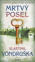 Kniha: Mrtvý posel (Vlastimil Vondruška). Moba, 2016 Kniha: Mrtvý posel (Vlastimil Vondruška). Moba, 2016