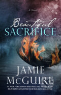 Kniha: Beautiful Sacrifice (Jamie McGuire). Createspace, 2015 Kniha: Beautiful Sacrifice (Jamie McGuire). Createspace, 2015