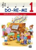 Kniha: DO-RE-MI 1 (Marie Lišková). SPN - pedagogické nakladatelství, 2015 Kniha: DO-RE-MI 1 (Marie Lišková). SPN - pedagogické nakladatelství, 2015