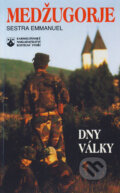 Kniha: Medžugorje - dny války (Sestra Emmanuela). Karmelitánské nakladatelství, 1997 Kniha: Medžugorje - dny války (Sestra Emmanuela). Karmelitánské nakladatelství, 1997