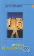 Kniha: Mystika všedního dne (David Torkington). Karmelitánské nakladatelství, 2002 Kniha: Mystika všedního dne (David Torkington). Karmelitánské nakladatelství, 2002
