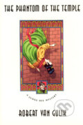 Kniha: The Phantom of the Temple (Robert van Gulik). University of Chicago, 1995 Kniha: The Phantom of the Temple (Robert van Gulik). University of Chicago, 1995