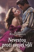 Kniha: Nevestou proti svojej vôli (Jane Feather). Slovenský spisovateľ, 2015 Kniha: Nevestou proti svojej vôli (Jane Feather). Slovenský spisovateľ, 2015