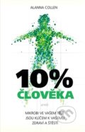 Kniha: 10% člověka (Alanna Collen), 2015 Kniha: 10% člověka (Alanna Collen), 2015