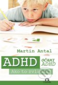 ADHD očami ADHD - Martin Antal, Citadella, 2015