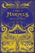 Kniha: The Marvels (Brian Selznick). Scholastic, 2015 Kniha: The Marvels (Brian Selznick). Scholastic, 2015