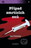 Kniha: Případ smrtících snů (Jan Cimický). Olympia, 2015 Kniha: Případ smrtících snů (Jan Cimický). Olympia, 2015