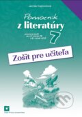 Pomocník z literatúry 7 (zošit pre učiteľa) - Jarmila Krajčovičová, Orbis Pictus Istropolitana, 2015