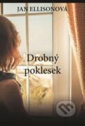 Kniha: Drobný poklesek (Jan Ellison). Fortuna Libri ČR, 2015 Kniha: Drobný poklesek (Jan Ellison). Fortuna Libri ČR, 2015