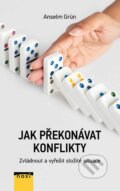 Kniha: Jak překonávat konflikty (Anselm Grün). NOXI, 2015 Kniha: Jak překonávat konflikty (Anselm Grün). NOXI, 2015