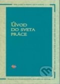 Kniha: Úvod do sveta práce (Marta Hargašová a kolektiv). Expol Pedagogika, 2014 Kniha: Úvod do sveta práce (Marta Hargašová a kolektiv). Expol Pedagogika, 2014