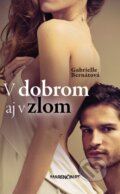 Kniha: V dobrom aj v zlom (Gabrielle Bernátová), 2015 Kniha: V dobrom aj v zlom (Gabrielle Bernátová), 2015