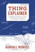 Kniha: Thing Explainer (Randall Munroe). John Murray, 2015 Kniha: Thing Explainer (Randall Munroe). John Murray, 2015
