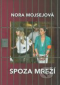 Spoza mreží - Nora Mojsejová, 2015