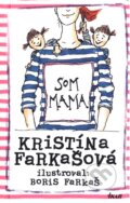 Kniha: Som mama (Kristína Farkašová), 2015 Kniha: Som mama (Kristína Farkašová), 2015